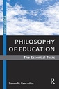 Philosophy of Education: The Essential Texts