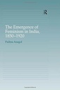 The Emergence of Feminism in India, 1850-1920