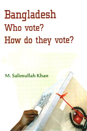 [9789849267218] Bangladesh Who Vote? How do they vote?
