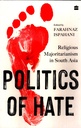 Politics of Hate : Religious Majoritarianism in South Asia