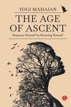 [9789355205346] THE AGE OF ASCENT: Empower Yourself by Knowing Yourself
