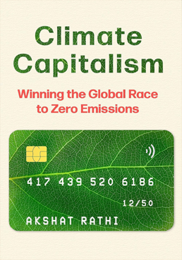 [9781529329933] Climate Capitalism: Winning the Global Race to Zero Emissions / "An important read for anyone in need of optimism" Bill Gates