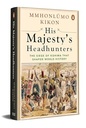 His Majesty’s Headhunters