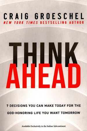 [9780310369103] Think Ahead