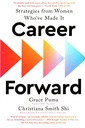 Career Forward: Strategies from Women Who've Made It