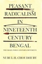 Peasant Radicalism in Nineteenth Century Bengal