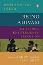 Being Adivasi : Existence, Entitlements, Exclusion