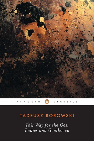 [9780140186246] This Way for the Gas, Ladies and Gentlemen