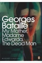 Modern Classics My Mother Madame Edwarda the Dead Man