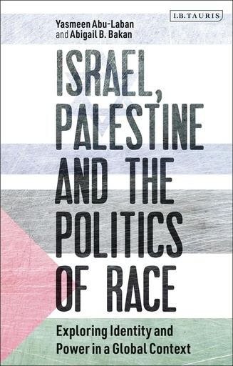 [9789356406780] Israel, Palestine and the Politics of Race: Exploring Identity and Power in a Global Context