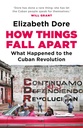 How Things Fall Apart: What Happened to the Cuban Revolution