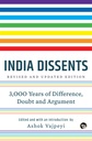 India Dissents: 3,000 Years of Difference, Doubt and Argument