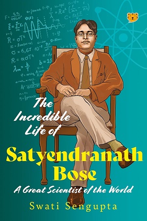 [9789354479878] The Incredible Life of Satyendranath Bose