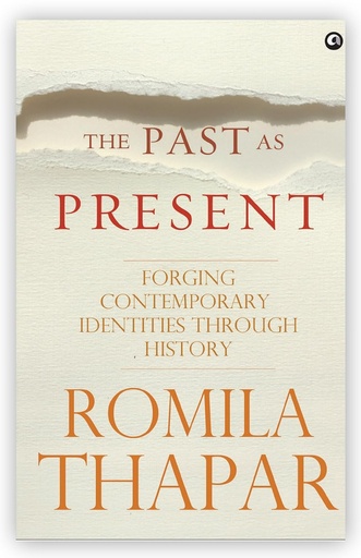 [9789383064014] The Past as Present: Forging Contemporary Identities Through History