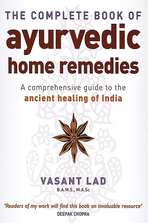 [9780749927653] The Complete Book Of Ayurvedic Home Remedies