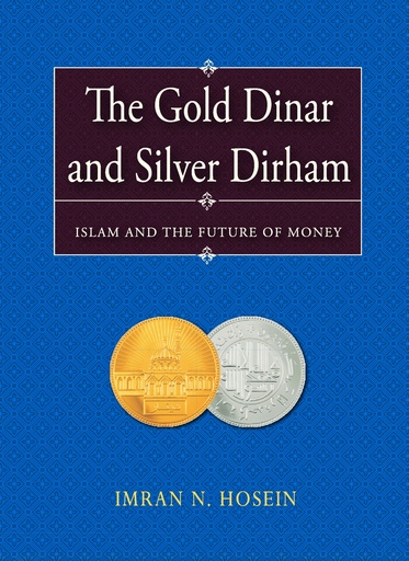 The Gold Dinar and Silver Dirham-Islam and the Future