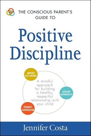 [9781440594359] The Conscious Parent'S Guide To Positive Discipline