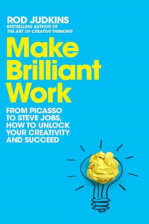 [9781529060140] Make Brilliant Work From Picasso to Steve Jobs, How to Unlock Your Creativity and Succeed