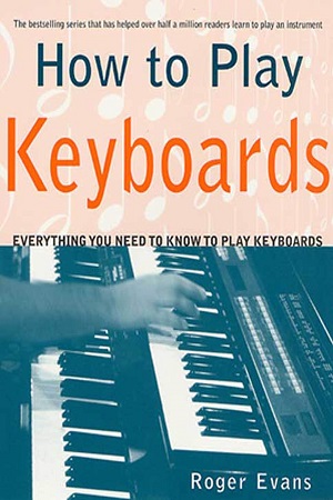 [9780312287078] How to Play Keyboards Everything You Need to Know to Play Keyboards