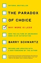 he Paradox of Choice Why More Is Less