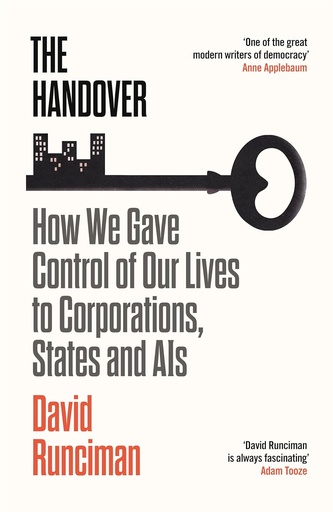 [9781788163682] The Handover: How We Gave Control of Our Lives to Corporations, States and AIs