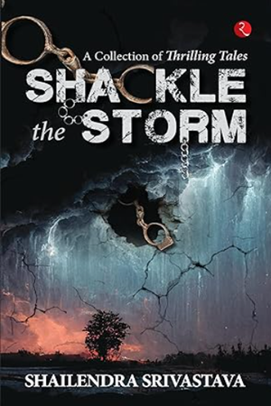 [9789357026819] Shackle the Storm: A Collection of Thrilling Tales